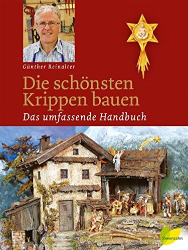 Günther Reinalt Die schönsten Krippen bauen: Das umfassende H (Copertina rigida)
