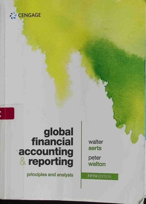 Global Financial Accounting and Reporting: Principles and Analysis Aerts, Walter