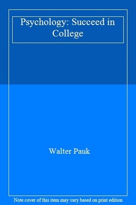 Psychology: Succeed in College,Walter Pauk