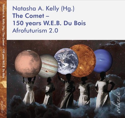 The Comet - 150 years W.E.B. Du Bois Natasha A. Kelly