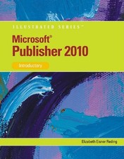 Microsoft® Publisher 2010, Introductory Paperback Elizabeth Redin