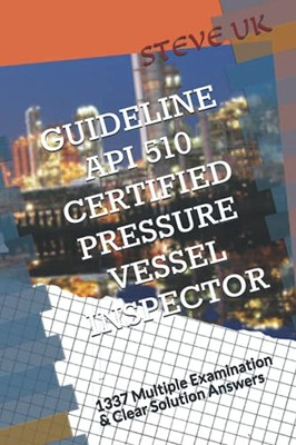 #ad GUIDELINE API 510 CERTIFIED PRESSURE VESSEL INSPECTOR: API 510 CE $127.38