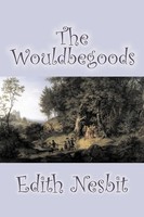 Edith Nesbit | The Wouldbegoods By Edith Nesbit, Fiction, Classics, Fantasy &...