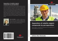 Separation Of Volatile Organic Compounds By Pervaporation Sofiane Ben Hamouda