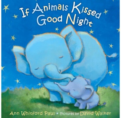 If Animals Kissed Good Night by Ann Whitford Paul (English) Board Book
