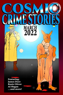 Cosmic Crime Stories March 2022 - Paperback NEW Campbell, Tyree 01/03/2022