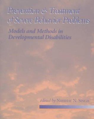 Prevention and Treatment of Severe Behavior Problems: Methods and Models in...