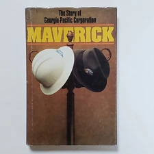 Maverick : The Story of Georgia Pacific Corporation by John R. Ross HC DJ 1980