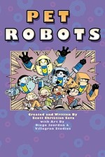 PET ROBOTS By Scott Christian Sava & Diego Jourdan *Excellent Condition*
