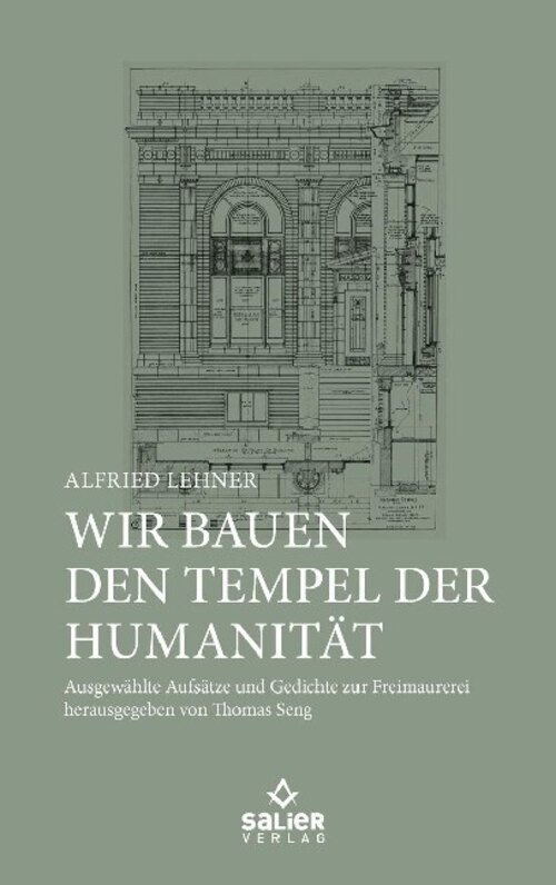Wir Bauen Den Tempel Der Humanität Alfried Lehner Buch 300 S. Deutsch