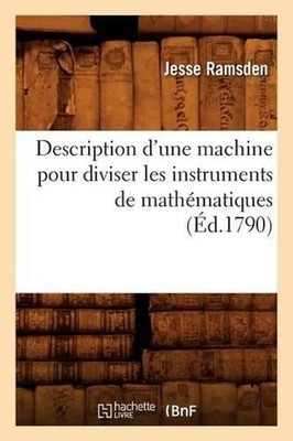 Description d'une machine pour diviser les instruments de mathmatiques, (d.1790)