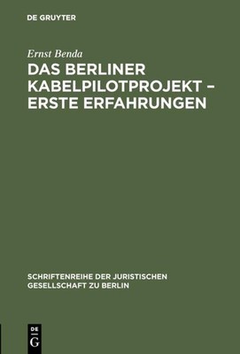 Das Berliner Kabelpilotprojekt - erste Erfahrungen Ernst Benda