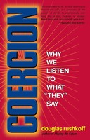 Coercion Why We Listen To What They Say Douglas Rushkoff Taschenbuch Englisch
