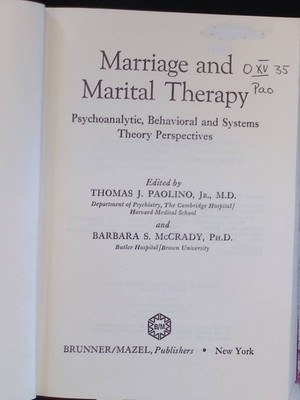 Marriage and Marital Therapy: Psychoanalytic, Behavioral, and Systems Theory Per