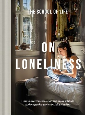 On Loneliness by The School of Life Hardback