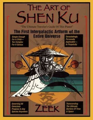 Art of Shen Ku : The Ultimate Traveler's Guide : The First Intergalactic Artf...
