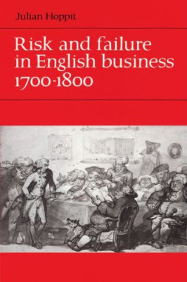 Risk and Failure in English Business 1700-1800 - Paperback NEW  2002