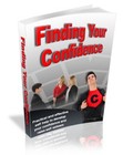Finding Your Confidence: Practical &amp; Effective Self Help to Develop Your (EBook)