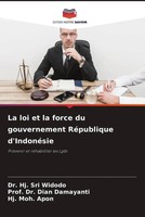 Hj. Sri Widodo (U. A.) | La Loi Et La Force Du Gouvernement RéPublique...