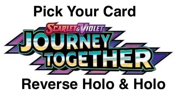 Journey Together - Pick your card - Holo Rare/ Reverse Holo Cards Only