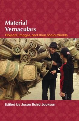 Material Vernaculars: Objects, Images, and Their Social Worlds, , Very Good Book