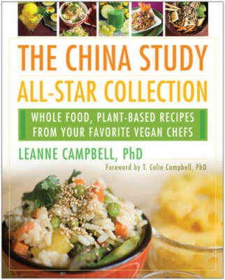 The China Study All-Star Collection: Whole Food, Plant-Based Recipes - VERY GOOD