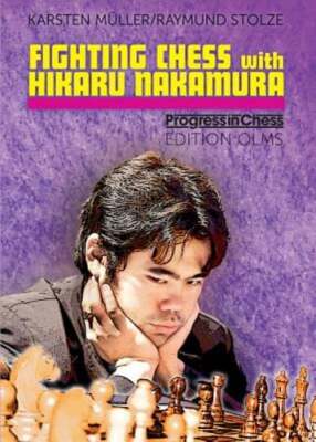 Fighting Chess with Hikaru Nakamura by Karsten Muller: Used