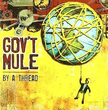 GovT Mule - By a Thread