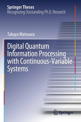 Digital Quantum Information Processing with Continuous-Variable Systems | Buch