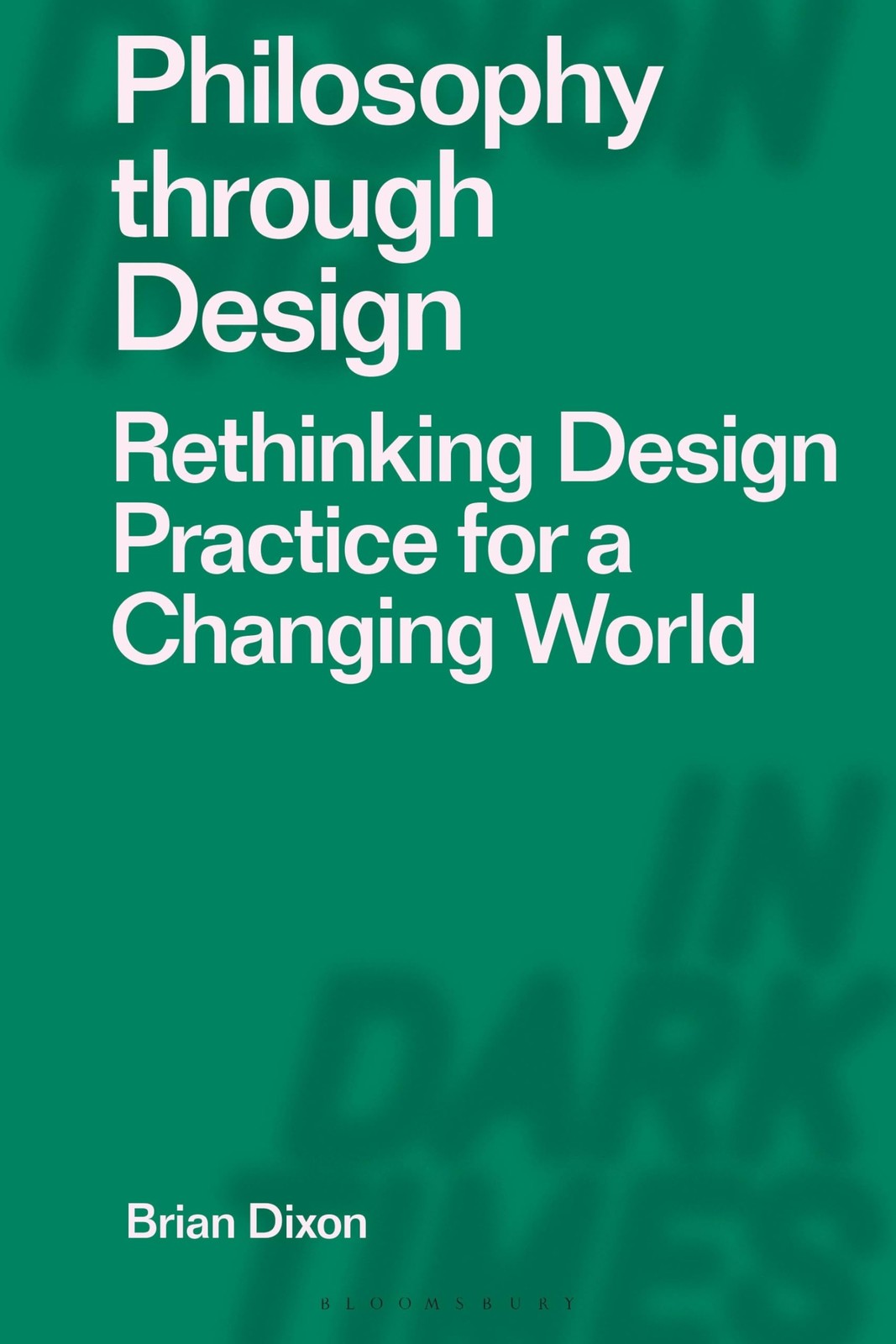 Philosophy through Design: Rethinking Design Practice for a Changing World by B - Image 7