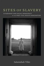 Sites of Slavery: Citizenship and Racial Demo...