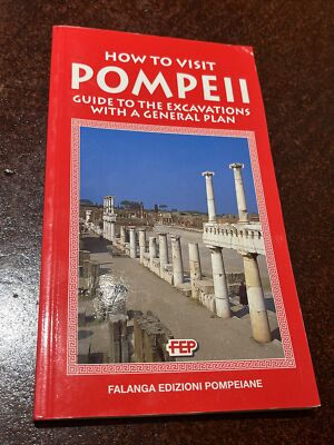How To Visit Pompeii Guide To The Excavations With A General Plan