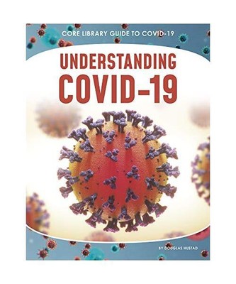 Guide to Covid-19: Understanding COVID-19, Hustad Douglas