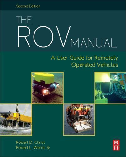 The ROV Manual A User Guide for Remotely Operated Vehicles Christ Wernli Sr 2e