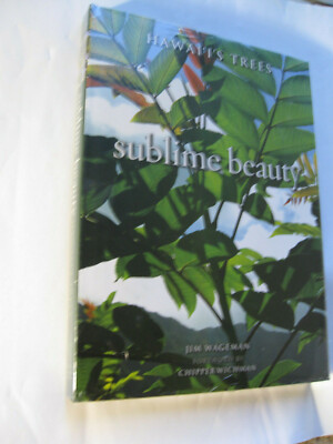 Sublime Beauty; Hawaii's Trees  US HC  by Jim Wageman  --   NEW, Sealed, Unread