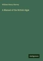 William Henry Harvey | A Manual Of The British Algæ | Buch | Englisch (2025)