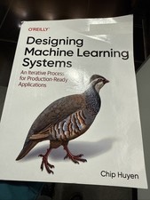 Designing Machine Learning Systems by Chip Huyen (2022)