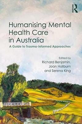 Humanising Mental Health Care in Australia: A Guide to Trauma-informed...