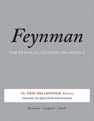 The Feynman Lectures on Physics, Vol. III: The New Millennium Edition: Quantum