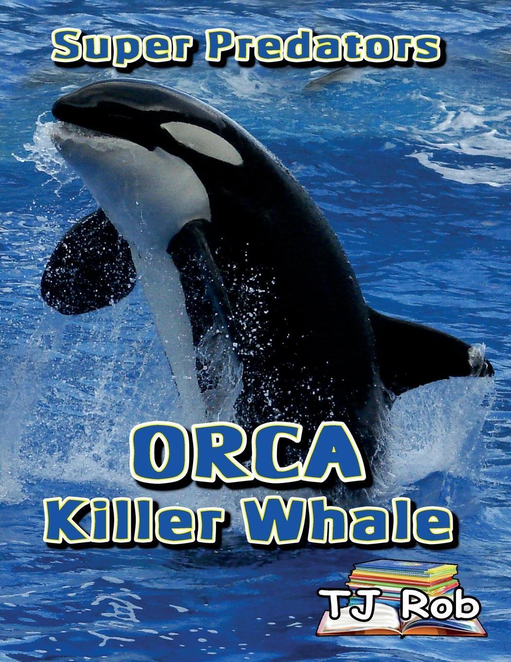 Thumbnail - Orca Killer Whale (age 5 - 8) Tj Rob Taschenbuch Super Predators