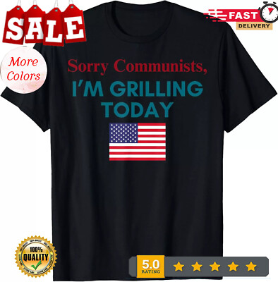 2025/sorry communists i'm grilling today T-Shirt