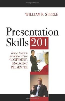 Presentation Skills 201: How to Take It to the Next Level as a Confident, Engagi