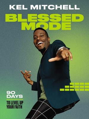 Blessed Mode: 90 Days to Level Up Your Faith (A 90-Day Devotional) by Mitchell