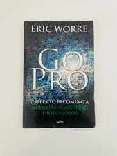 Go Pro 7 Steps to Becoming a Network Marketing Professional By Eric Worre