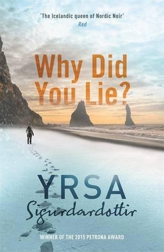 Why Did You Lie? By Yrsa Sigurdardottir. 9781473605046