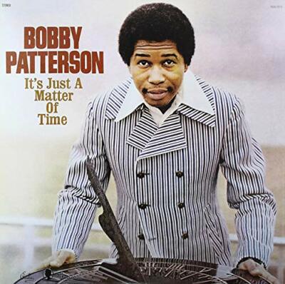 PATTERSON BOBBY - ITS JUST A MATTER OF TIME (CA
