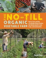 No-Till Organic Vegetable Farm : How to Start and 