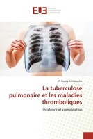 Pr Fouzia Kambouche | La Tuberculose Pulmonaire Et Les Maladies Thromboliques