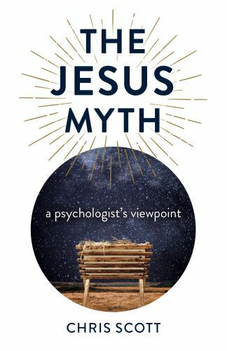 Jesus Myth : A Psychologist's Viewpoint by Chris Scott (2022, Trade Paperback)