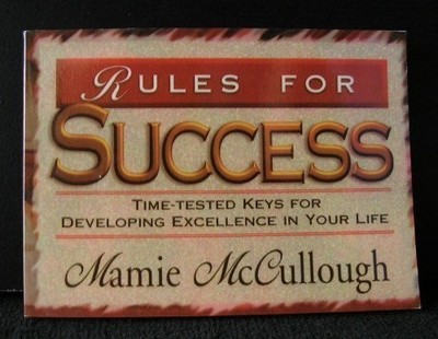 Rules for Success: Time-Tested Keys for Developing Excellence in Your Life b...
